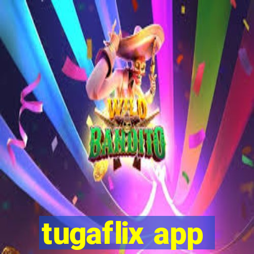 tugaflix app